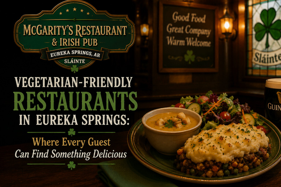 Vegetarian Friendly Restaurants in Eureka Springs Where Every Guest Can Find Something Delicious